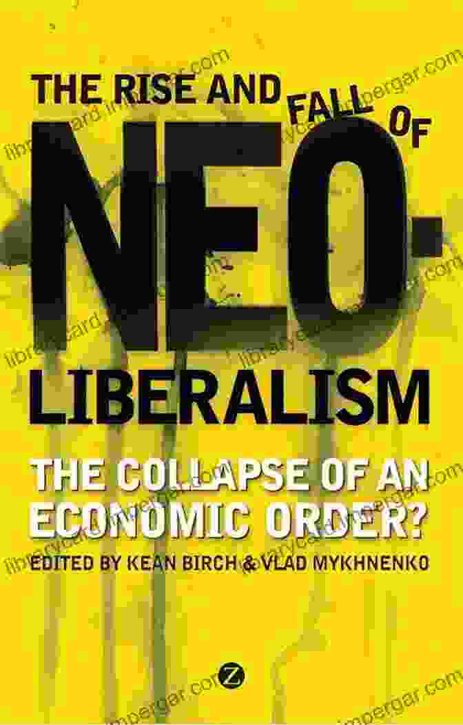 A Graph Showing The Rise And Fall Of Neoliberalism The Strange Non Death Of Neo Liberalism