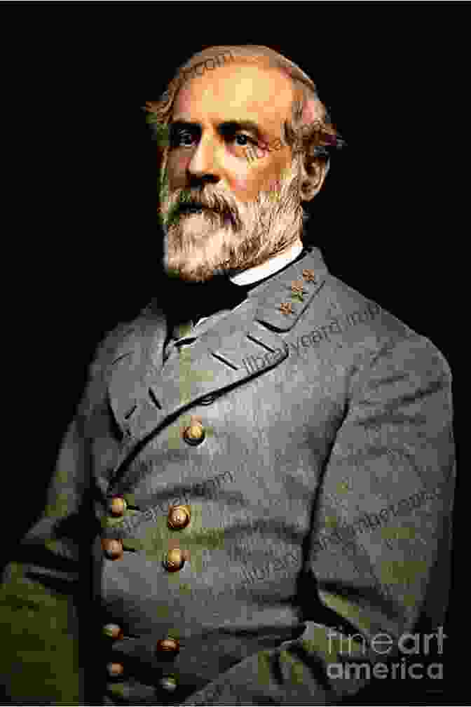 A Portrait Of General Robert Lee, Clad In His Confederate Uniform, Exuding An Air Of Determination And Leadership Lee Considered: General Robert E Lee And Civil War History (Civil War America)