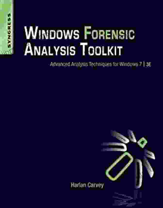 Advanced Analysis Techniques For Windows Book Cover Windows Forensic Analysis Toolkit: Advanced Analysis Techniques For Windows 8