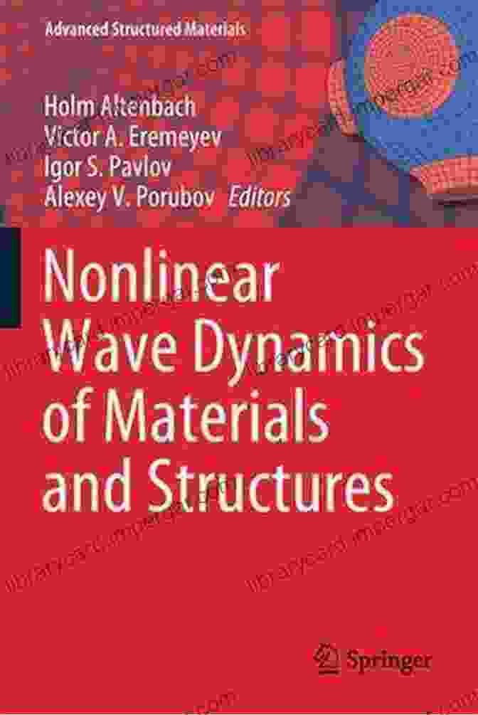 Book Cover Of Nonlinear Wave Dynamics Of Materials And Structures: Advanced Structured Nonlinear Wave Dynamics Of Materials And Structures (Advanced Structured Materials 122)