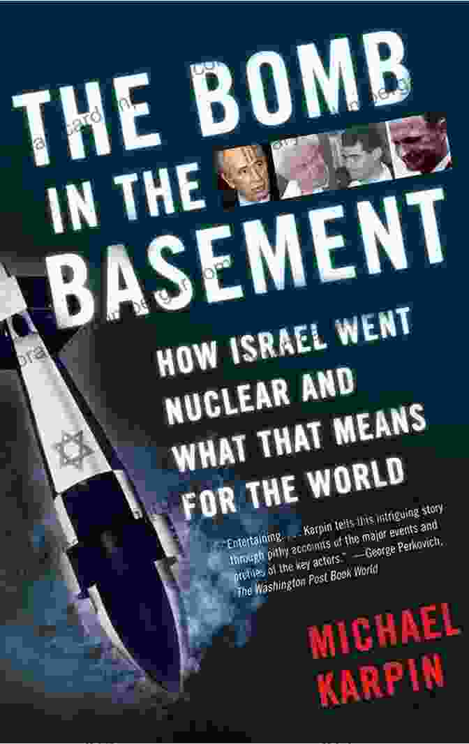 Book Cover Of 'The Bomb In The Basement' The Bomb In The Basement: How Israel Went Nuclear And What That Means For The World