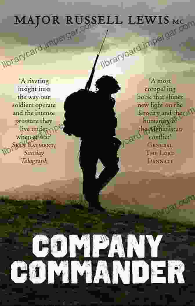 Company Commander Russell Lewis, A Decorated Veteran, Shares His Gripping Memoir Of Leading Troops In Afghanistan. Company Commander Russell Lewis