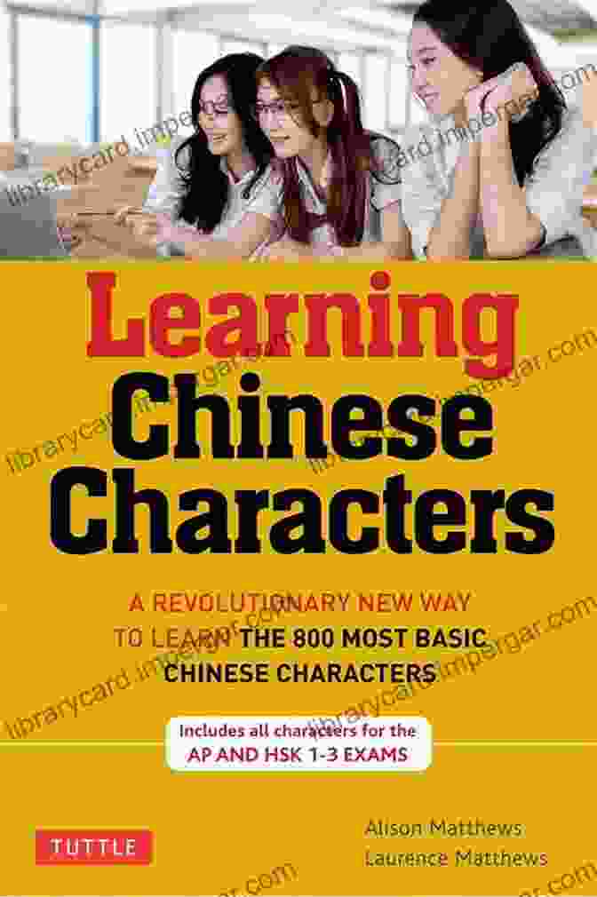 Comprehensive Approach Of Tuttle Learning Chinese Characters Tuttle Learning Chinese Characters: (HSK Levels 1 3) A Revolutionary New Way To Learn And Remember The 800 Most Basic Chinese Characters