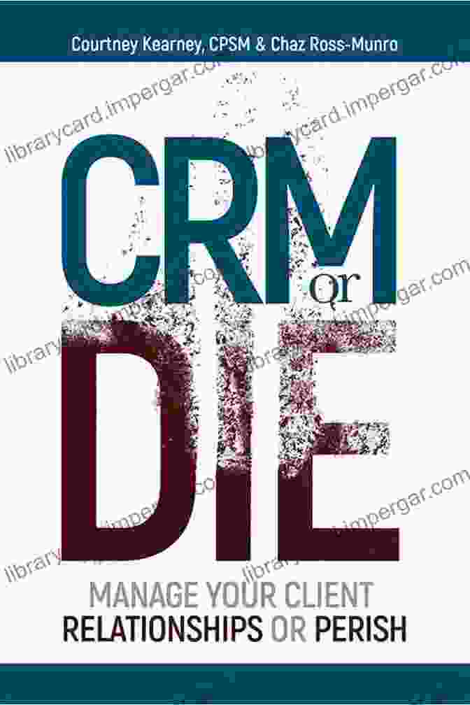 Courtney Kearney CPSM, CHAZ Ross Munro Book Cover CRM Or Die: Courtney Kearney CPSM Chaz Ross Munro