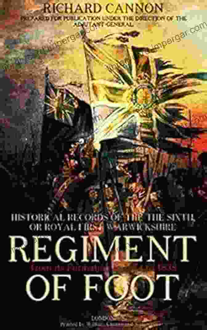 Historical Record Series: From Its Formation In 1674 To 1838 Historical Record Of The Sixth Or Royal First Warwickshire Regiment Of Foot: From Its Formation In 1674 To 1838 (Historical Record Series)