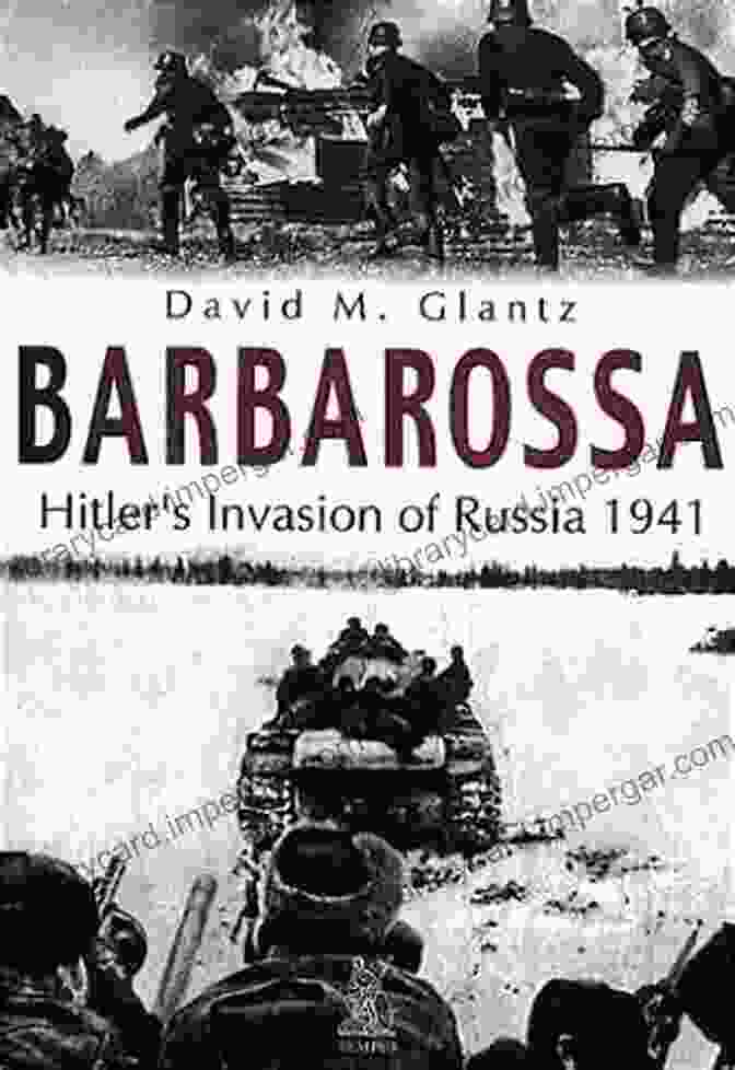 Operation Barbarossa: Hitler's Invasion Of Russia 1941 Cover Operation Barbarossa: Hitler S Invasion Of Russia 1941