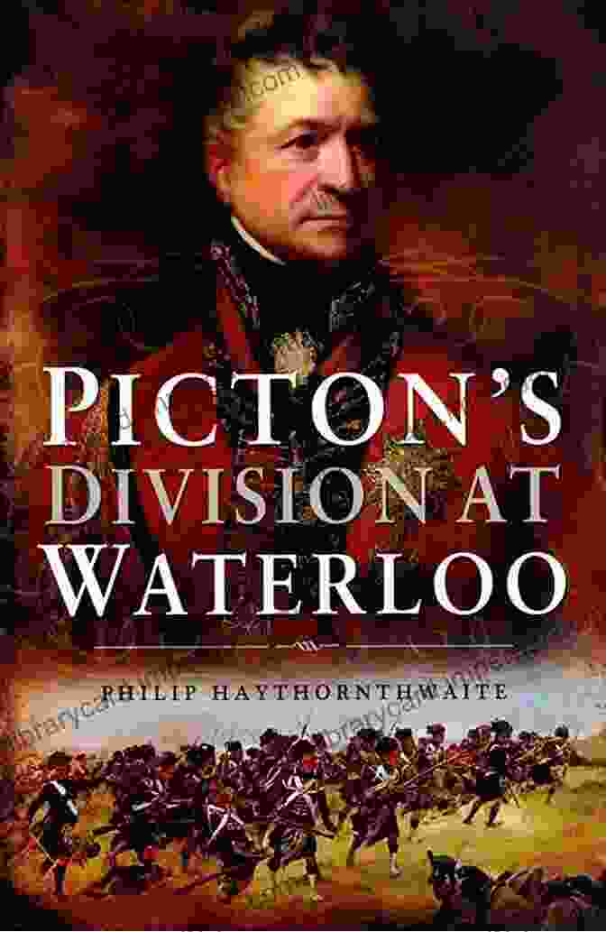 Picton Division At Waterloo Picton S Division At Waterloo Patricia Southern