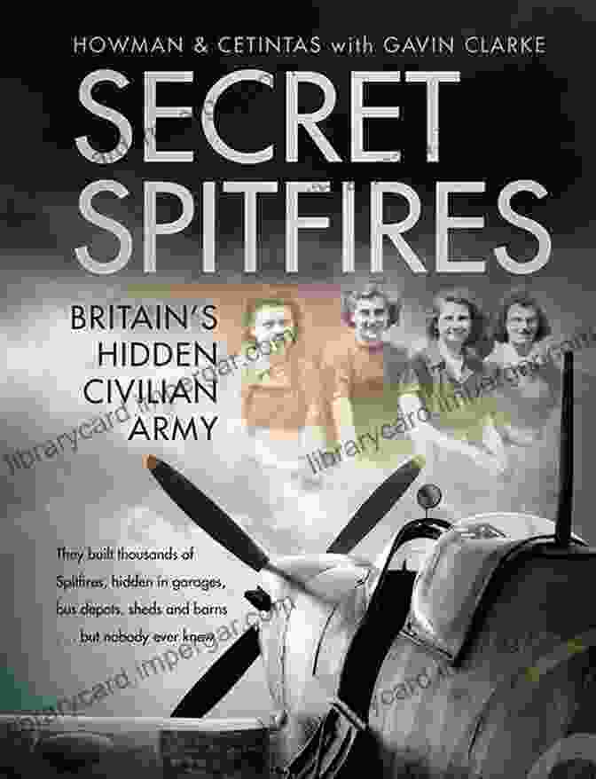 Secret Spitfires: Britain's Hidden Civilian Army Book Cover Secret Spitfires: Britain S Hidden Civilian Army