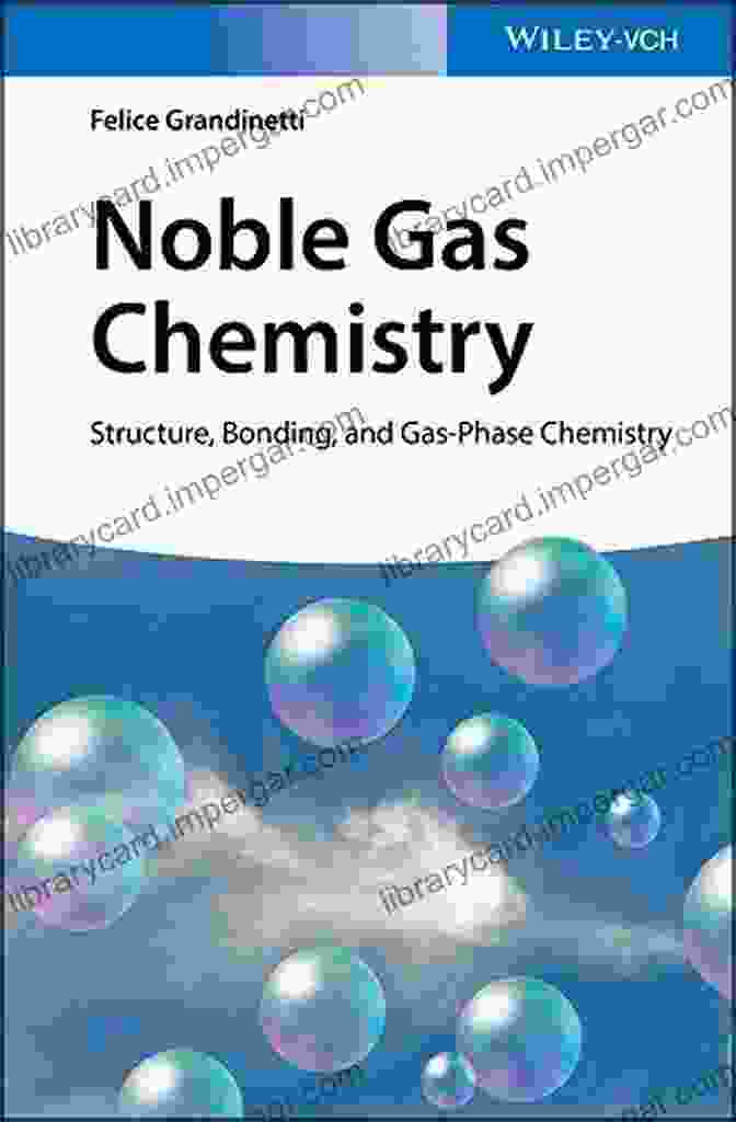 Structure, Bonding, And Gas Phase Chemistry Book Cover Noble Gas Chemistry: Structure Bonding And Gas Phase Chemistry