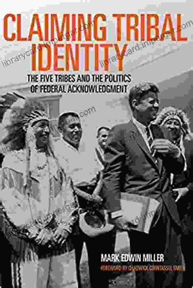 The Five Tribes And The Politics Of Federal Acknowledgment Book Cover Claiming Tribal Identity: The Five Tribes And The Politics Of Federal Acknowledgment