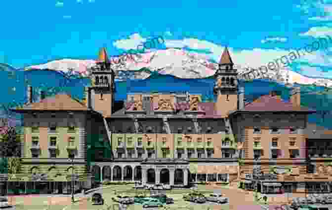 The Stately Antlers Hotel In Colorado Springs, A Legacy Of Gracious Hospitality Colorado S Historic Hotels (Landmarks) Alexandra Walker Clark