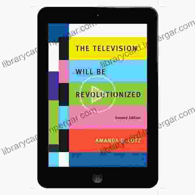 The Television Will Be Revolutionized Second Edition Book Cover The Television Will Be Revolutionized Second Edition