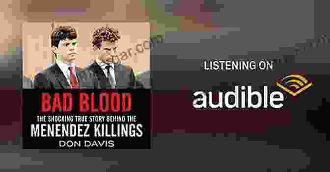 Unveiling The Shocking True Story Behind The Menendez Killings: A Chilling Narrative Bad Blood: The Shocking True Story Behind The Menendez Killings