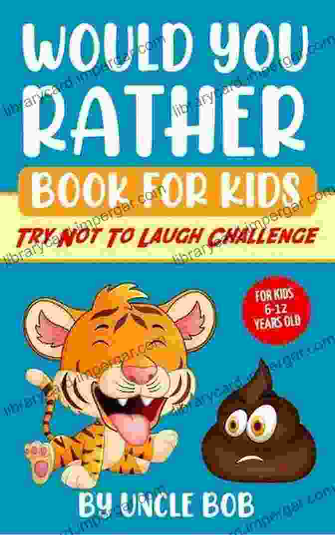 Would You Rather Try Not To Laugh Challenge Book Cover Would You Rather? Try Not To Laugh Challenge: A Silly Funny And Hilarious For Kids