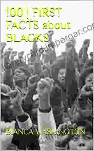 100 FIRST FACTS About BLACKS Althea Press