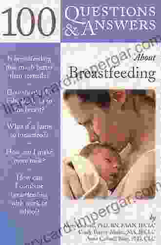 100 Questions Answers About Breastfeeding Karin Cadwell