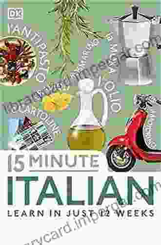 15 Minute Italian: Learn In Just 12 Weeks