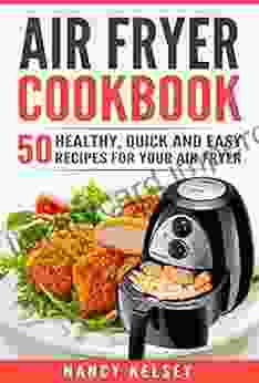 Air Fryer Cookbook: 50 Healthy Quick And Easy Recipes For Your Air Fryer