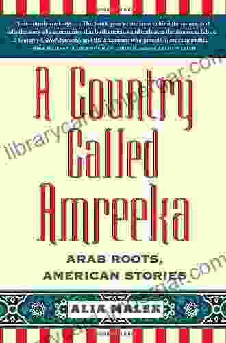 A Country Called Amreeka: Arab Roots American Stories