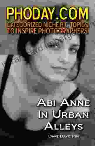 Abi Anne In Urban Alleys (PHODAY Com Categorized Niche Pic Topics To Inspire Photographers)