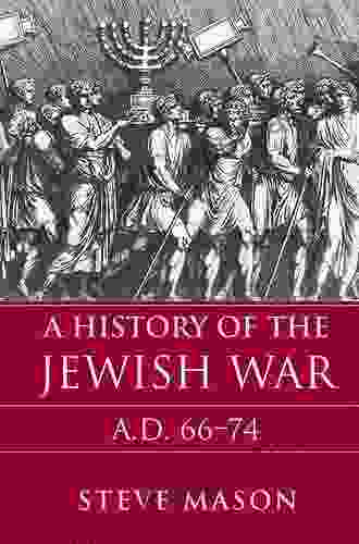 A History Of The Jewish War: AD 66 74 (Key Conflicts Of Classical Antiquity)