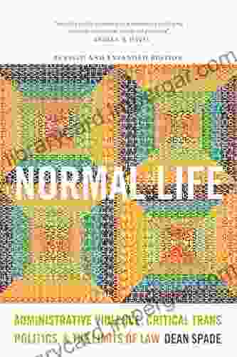 Normal Life: Administrative Violence Critical Trans Politics And The Limits Of Law