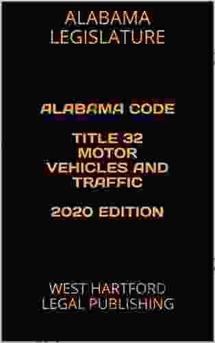 ALABAMA CODE TITLE 32 MOTOR VEHICLES AND TRAFFIC 2024 EDITION: WEST HARTFORD LEGAL PUBLISHING