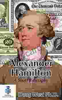 Alexander Hamilton A Short Biography: An American Founding Father (30 Minute Series)