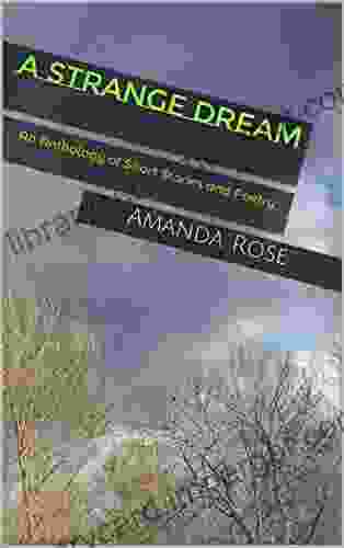 A Strange Dream: An Anthology Of Short Stories And Poetry