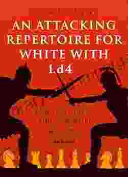 An Attacking Repertoire For White With 1 D4: Ambitious Ideas And Powerful Weapons