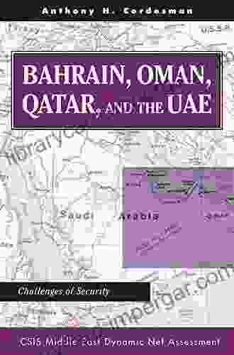 Bahrain Oman Qatar And The Uae: Challenges Of Security (Csis Middle East Dynamic Net Assessment)