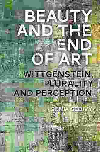 Beauty And The End Of Art: Wittgenstein Plurality And Perception