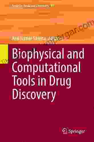 Biophysical And Computational Tools In Drug Discovery (Topics In Medicinal Chemistry 37)