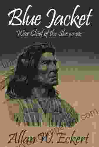 Blue Jacket: War Chief Of The Shawnees