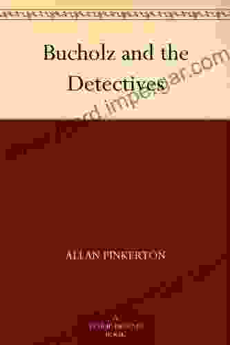 Bucholz And The Detectives Allan Pinkerton