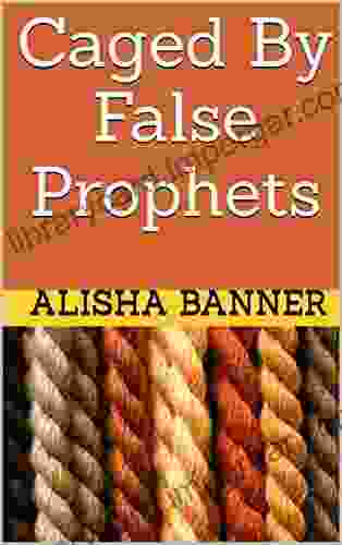 Caged By False Prophets Alisha Banner