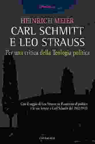 Carl Schmitt And Leo Strauss: The Hidden Dialogue