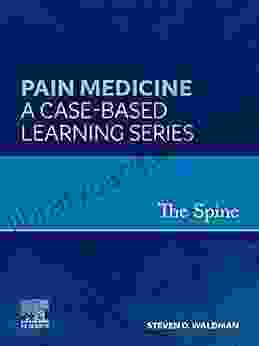 The Spine E Book: Pain Medicine: A Case Based Learning