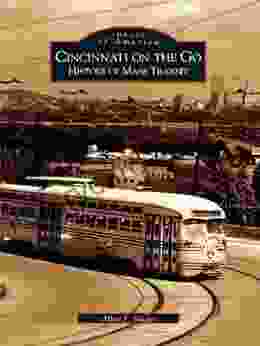 Cincinnati On The Go: History Of Mass Transit (Images Of America)