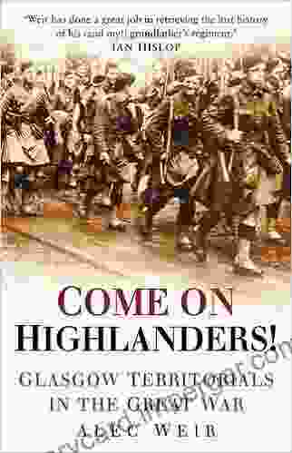 Come On Highlanders Glasgow s Territorials in the Great War