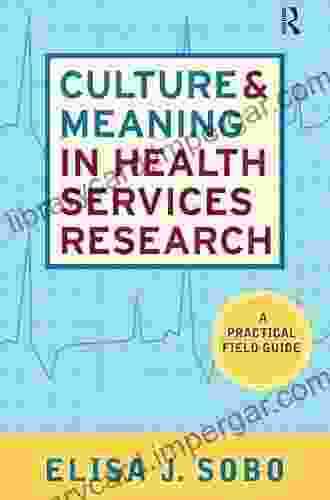 Culture And Meaning In Health Services Research: An Applied Approach