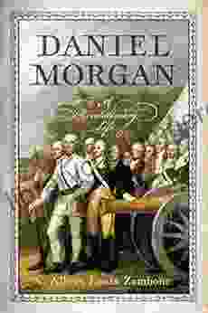 Daniel Morgan: A Revolutionary Life