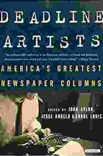 Deadline Artists: America S Greatest Newspaper Columns