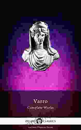 Delphi Complete Works Of Varro (Illustrated) (Delphi Ancient Classics 80)