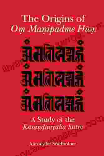 The Origins of Om Manipadme Hum: A Study of the Karandavyuha Sutra