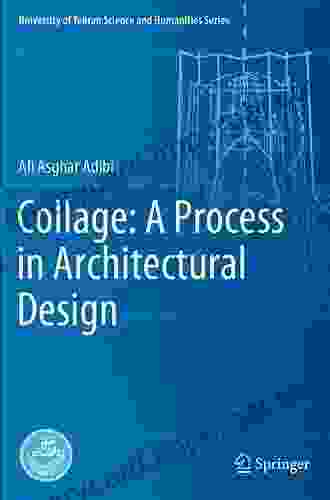 Collage: A Process In Architectural Design (University Of Tehran Science And Humanities Series)