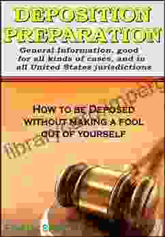 DEPOSITION PREPARATION For All Cases In All Jurisdictions (Know Your Legal Rights)