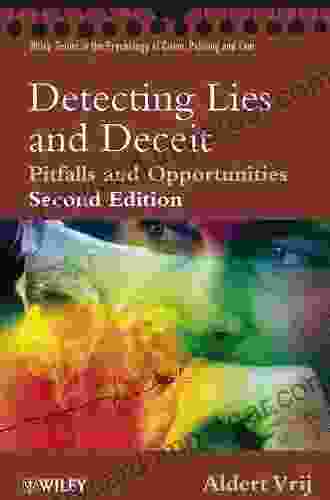 Detecting Lies And Deceit: Pitfalls And Opportunities (Wiley In Psychology Of Crime Policing And Law 57)