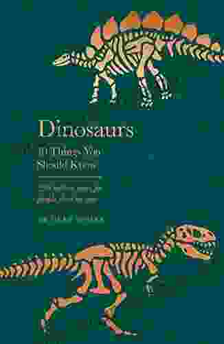 Dinosaurs: 10 Things You Should Know