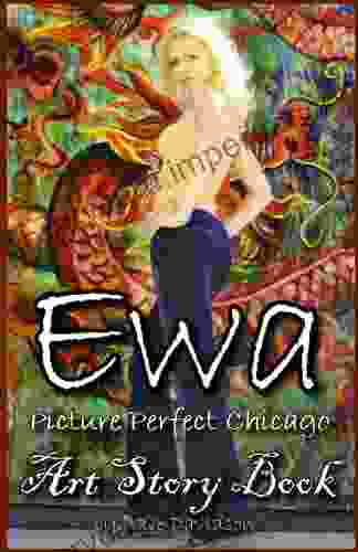 Ewa Picture Perfect Chicago Art Story (Art Story Books)